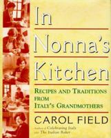 In Nonna's Kitchen: Recipes and Traditions from Italy's Grandmothers 0060171847 Book Cover