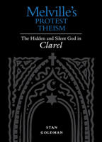 Melville's Protest Theism: The Hidden and Silent God in Clarel 0875801749 Book Cover