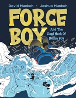 Force Boy: And The Giant Mech Of Mecha Boy 1779414943 Book Cover