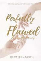 Perfectly Flawed: The Super-Glued Marriage 1976266408 Book Cover