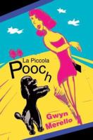 La Piccola Pooch 0595292607 Book Cover