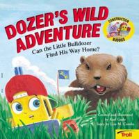 Dozer'S Wild Adventure Construction Buddies 0816769621 Book Cover