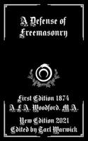 A Defense of Freemasonry B09MYXXB3K Book Cover