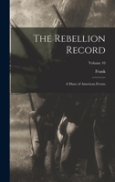 The Rebellion Record; a Diary of American Events; Volume 10 B0BNQTLZ9M Book Cover
