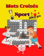 Mots Croisés: Sport Dès 12 ans: Livre Mots Croisés Enfants 12 et plus-Thème Sport: Football, Tennis Judo Athlétisme..- 50 Grilles et B088JHMJFS Book Cover