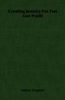 Creating Jewelry for Fun and Profit B000EHLLFW Book Cover