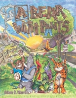 A Bear with Pants 1483465683 Book Cover