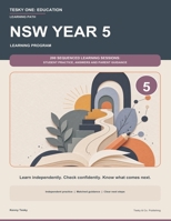 NSW Year 5 Learning Program: 200 Sequenced Learning Sessions: Student Practice, Answers and Parent Guidance (Tesky One: Education) B0HBKJKS7C Book Cover