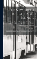 The new Green Line, Chicago, Illinois: Recommendations for the Transit-oriented Redevelopment of Neighborhoods Along Chicago's Rehabilitated Green Line L 1019256869 Book Cover