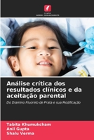 Análise crítica dos resultados clínicos e da aceitação parental: Do Diamino Fluoreto de Prata e sua Modificação 6206276627 Book Cover