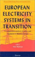European Electricity Systems in Transition (Elsevier Global Energy Policy and Economics Series) 0080429947 Book Cover