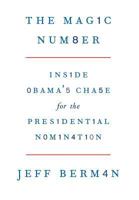 The Magic Number: Inside Obama's Chase for the Presidential Nomination 0984934014 Book Cover