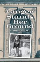 Ginger Stands Her Ground: A Memoir of Faith, Family, and Polio 194798912X Book Cover