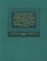 A Black Scene Opened: Being The True State Of Mr. John Kendrick's Gifts To The Town Of Reading. And Of The Decree Which Was Made By The Barons Of The ... ... And Also Of The Misapplication Of... 1377124061 Book Cover