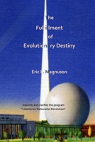 The Fulfillment of Evolutionary Destiny 1517222036 Book Cover