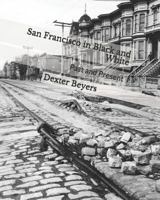 San Francisco in Black and White: Past and Present 1796303372 Book Cover