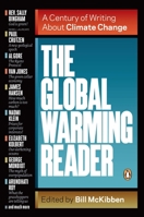 The Global Warming Reader: A Century of Writing About Climate Change 0143121898 Book Cover