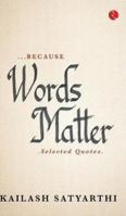 …Because Words Matter: Selected Quotes 8129148455 Book Cover