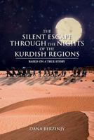 The Silent Escape Through the Nights of the Kurdish Regions: Based on a True Story 1479708690 Book Cover