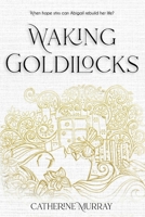 Waking Goldilocks B091DWWCSL Book Cover