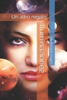 Illuminazione2: Un altro regalo (Italian Edition) 1697349846 Book Cover