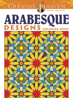 Creative Haven Arabesque Designs Coloring Book 0486493164 Book Cover