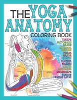 The Yoga Anatomy Coloring Book: An Illustrative & Interactive Way of Learning The Form & Anatomy of Yoga Poses B08P6TBPZJ Book Cover