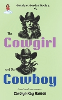 The Cowgirl and the Cowboy, Clean Romantic Comedy, Catalyst Series Book 5 B0B6KH3F46 Book Cover