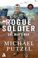 Rogue Soldier: One Man's War 0986132136 Book Cover
