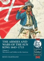 Soldiers and Buccaneers of the Sun King 1643-1715: West Indies and Latin America 191507035X Book Cover