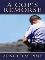 A Cop's Remorse 1434359808 Book Cover