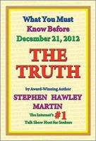 Truth: What You Must Know Before December 21, 2012 (Just in Case) 1892538210 Book Cover