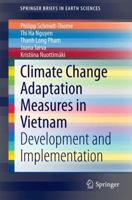 Climate Change Adaptation Measures in Vietnam: Development and Implementation 3319123459 Book Cover