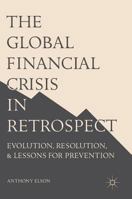The Global Financial Crisis in Retrospect: Evolution, Resolution, and Lessons for Prevention 1349937355 Book Cover