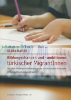 Bildungschancen Und -Ambitionen Türkischer Migrantinnen: VOR Dem Hintergrund Divergierender Institutioneller Konzepte in Deutschland Und Australien 3825507602 Book Cover