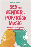 Sex and Gender in Pop/Rock Music: The Blues Through the Beatles to Beyoncé 1501345958 Book Cover