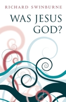Was Jesus God? 0199203113 Book Cover