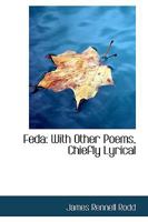 Feda: With Other Poems, Chiefly Lyrical 3744776433 Book Cover
