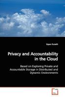 Privacy and Accountability in the Cloud: Based on Exploring Private and Accountable Storage in Distributed and Dynamic Environments 3639164652 Book Cover