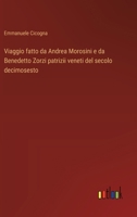 Viaggio fatto da Andrea Morosini e da Benedetto Zorzi patrizii veneti del secolo decimosesto (Italian Edition) 3385062128 Book Cover