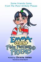 Emma and Her Fine Feathered Friend: Sometimes friends come from the most unlikely places B0FCV7FN4D Book Cover