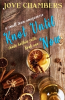 Knot Until Now: a small town omegaverse (Shade Hollow Falls) B0GKVKHNF9 Book Cover