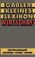 Gabler Kleines Lexikon Wirtschaft: 2200 Wirtschaftsbegriffe Nachschlagen Verstehen Anwenden 3409991646 Book Cover