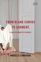 From Blank Canvas to Garment: A Creative Journey of Discovery (Hearing Others' Voices) 1911221663 Book Cover