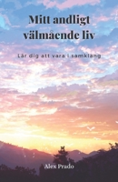Mitt andligt välmående liv: Lär dig att vara i samklang B0916L2CY8 Book Cover