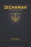 Zechariah: The Prophet The Church Forgot B0GZDFNKNT Book Cover