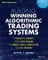 Building Algorithmic Trading Systems: A Trader's Journey from Data Mining to Monte Carlo Simulation to Live Trading 1118778987 Book Cover