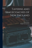 Taverns and Stagecoaches of New England; 2 1015302157 Book Cover