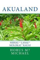 Akualand: Niihau * Lanai * Molokai * Kauai 1983860301 Book Cover