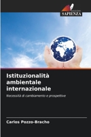 Istituzionalità ambientale internazionale: Necessità di cambiamento e prospettive 6206329623 Book Cover